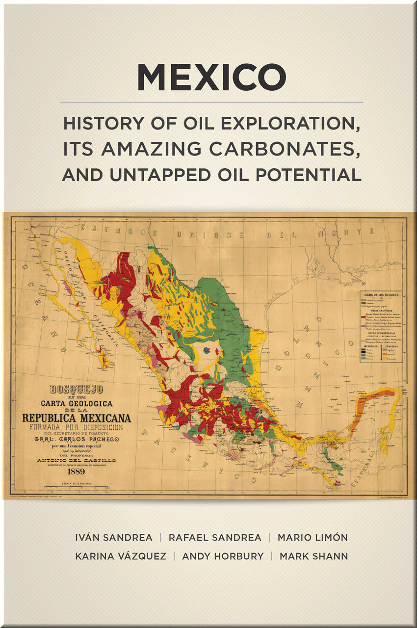 Cover of Mexico History of Oil Exploration, its Amazing Carbonates, and Untapped Oil Potential