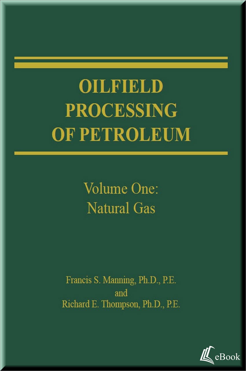Oilfield Processing of Petroleum, Volume 1: Natural Gas - electronic book