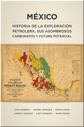 Cover of MA?ƒA?©xico Historia de la ExploraciA?ƒA?3n Petrolera, sus Asombroso Carbonatos y Future Potencial