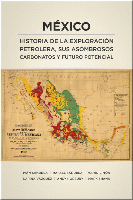 Cover of MA?ƒA?©xico Historia de la ExploraciA?ƒA?3n Petrolera, sus Asombroso Carbonatos y Future Potencial
