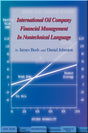 Cover of International Oil Company Financial Management in Nontechnical Language