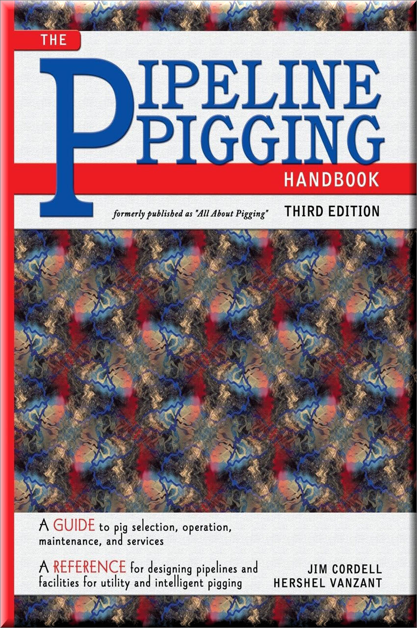 Pipeline Pigging Handbook, 3rd Edition