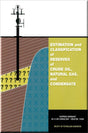 Cover of Estimation and Classification of Reserves of Crude Oil Natural Gas and Condensate
