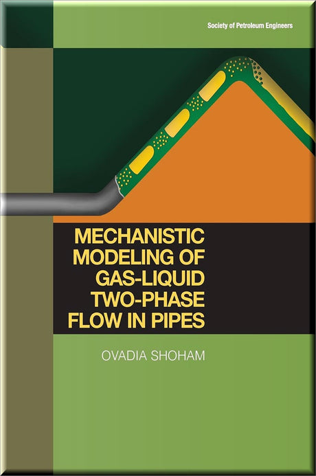 Cover of Mechanistic Modeling of Gas-Liquid Two-Phase Flow in Pipes