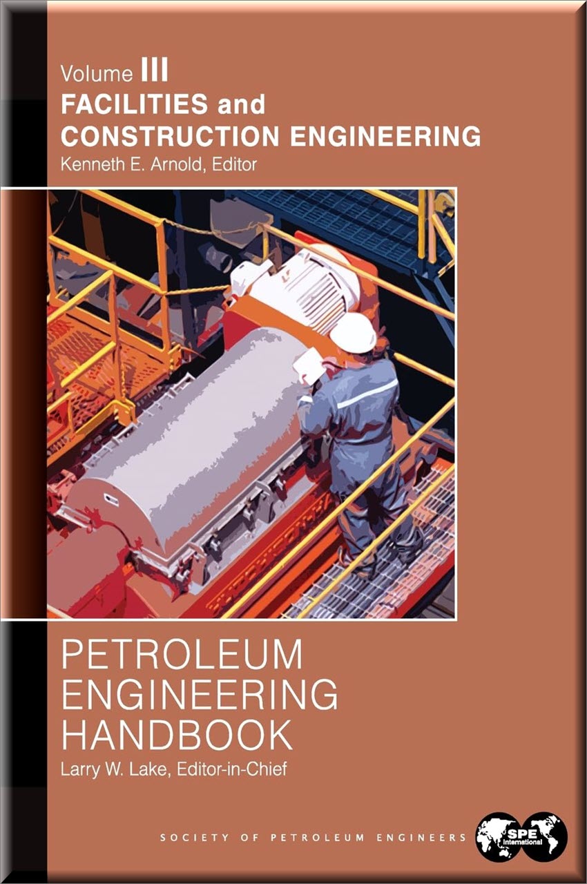 Cover of Petroleum Engineering Handbook, Volume III: Facilities and Construction Engineering
