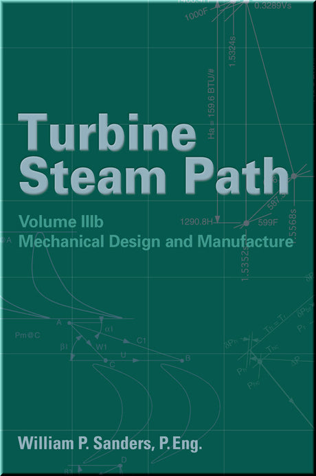 Cover of Turbine Steam Path Mechanical Design and Manufacture, Volume IIIB