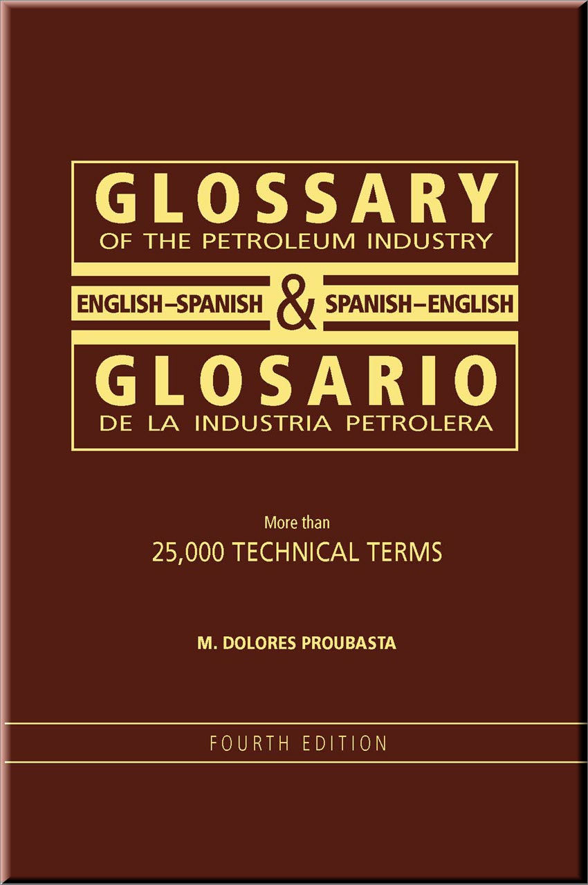 Cover of Glossary of the Petroleum Industry: English/Spanish & Spanish/English, 4th Edition