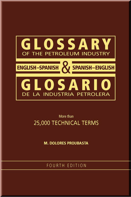 Cover of Glossary of the Petroleum Industry: English/Spanish & Spanish/English, 4th Edition