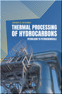 Cover of Thermal Processing of Hydrocarbons: Petroleum to Petrochemicals