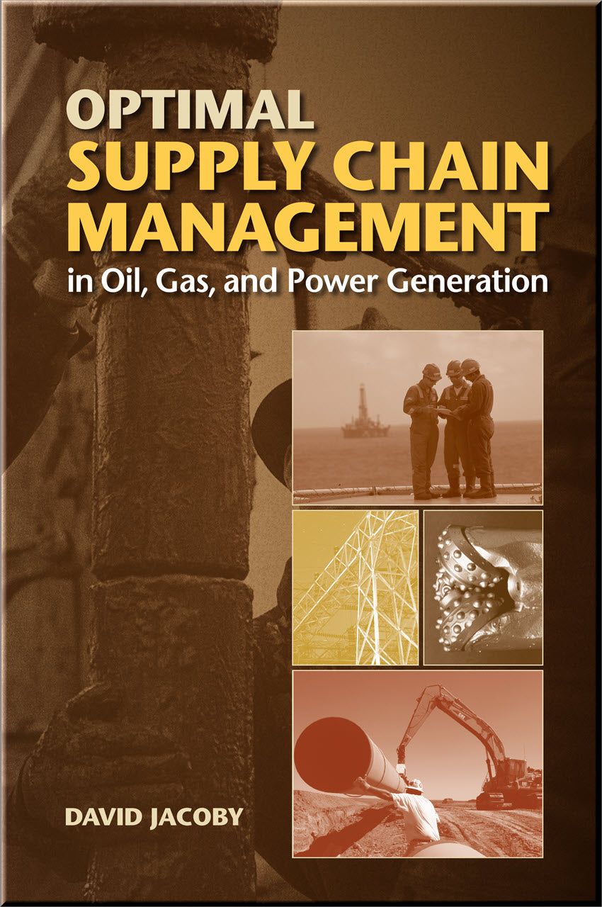 Cover of Optimal Supply Chain Management in Oil, Gas, and Power Generation