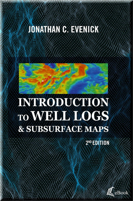 Cover of Introduction to Well Logs & Subsurface Maps, 2nd Edition