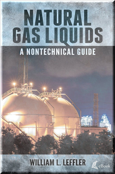 Cover of Natural Gas Liquids: A Nontechnical Guide