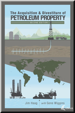 Cover of The Acquisition & Divestiture of Petroleum Property, Second Edition