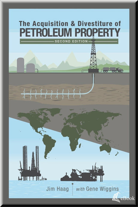 Cover of The Acquisition & Divestiture of Petroleum Property, Second Edition