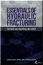 Cover of Essentials of Hydraulic Fracturing: Vertical and Horizontal Wellbores