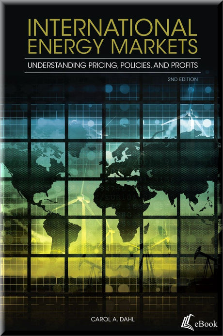 Cover of International Energy Markets: Understanding Pricing, Policies, and Profits, 2nd Edition