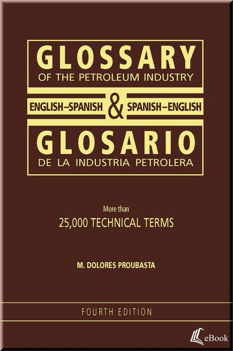 Cover of Glossary of the Petroleum Industry: English/Spanish & Spanish/English, 4th Edition