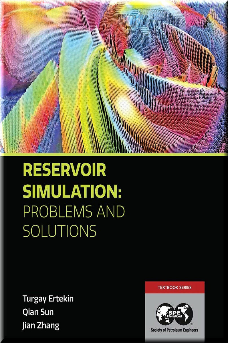 Reservoir Simulation Problems and Solutions-Book ISBN: 9781613996935 ...