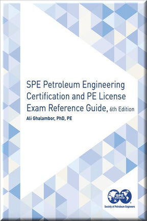 Cover of SPE Petroleum Engineering Certification and PE License Exam Reference Guide, Sixth Edition