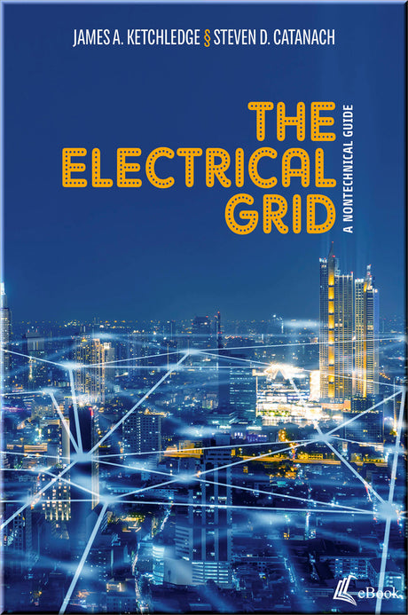 Cover of The Electrical Grid: A Nontechnical Guide