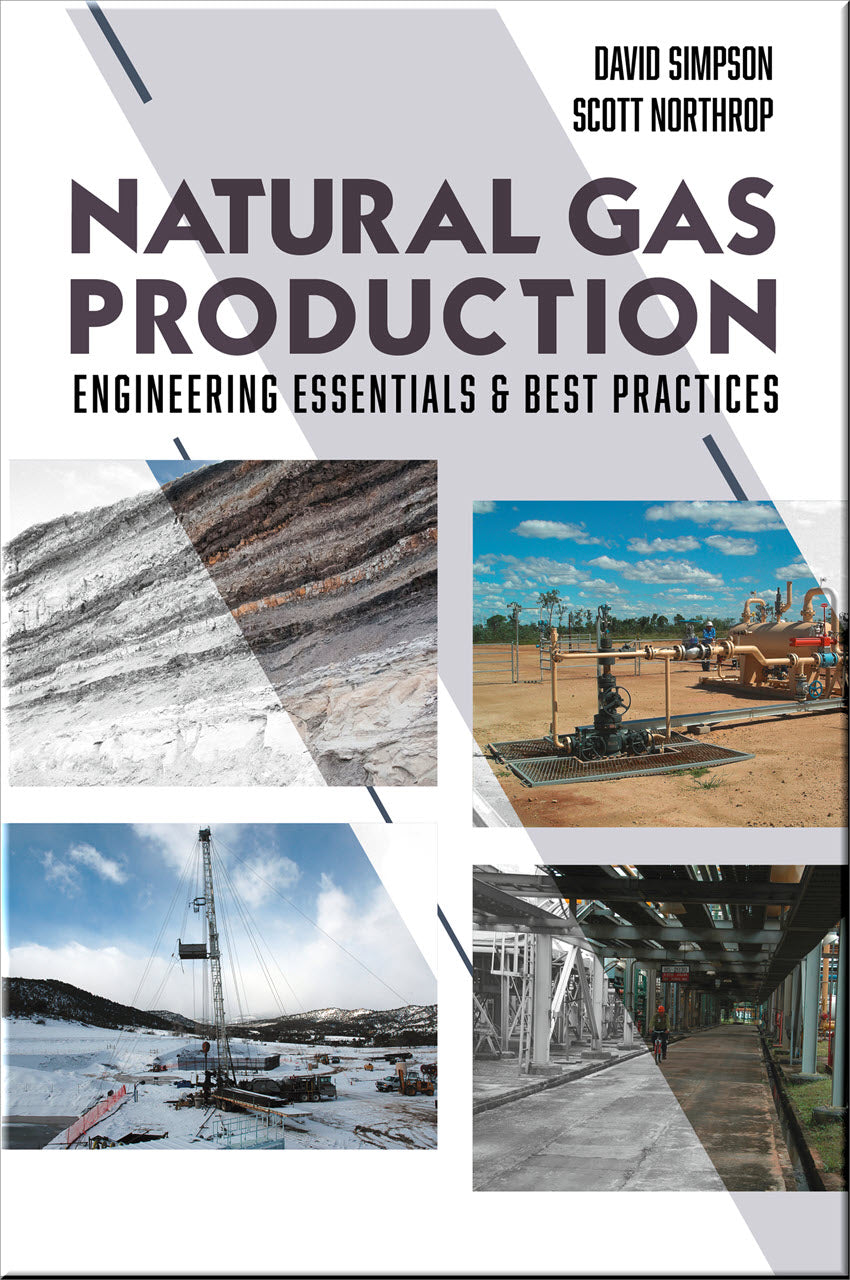 Natural Gas Production: Engineering Essentials & Best Practices