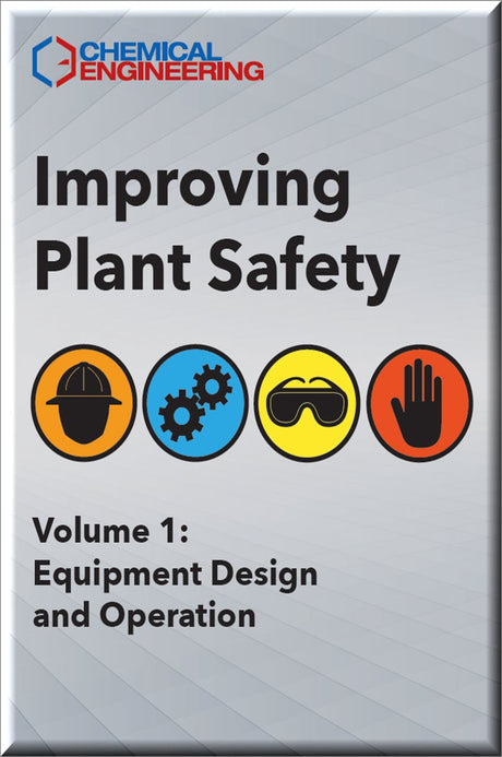 Cover of Improving Plant Safety- Volume 1: Equipment Design and Operation