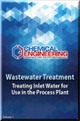 Cover of Wastewater Treatment- Treating Inlet Water for Use in the Process Plant: Volume One