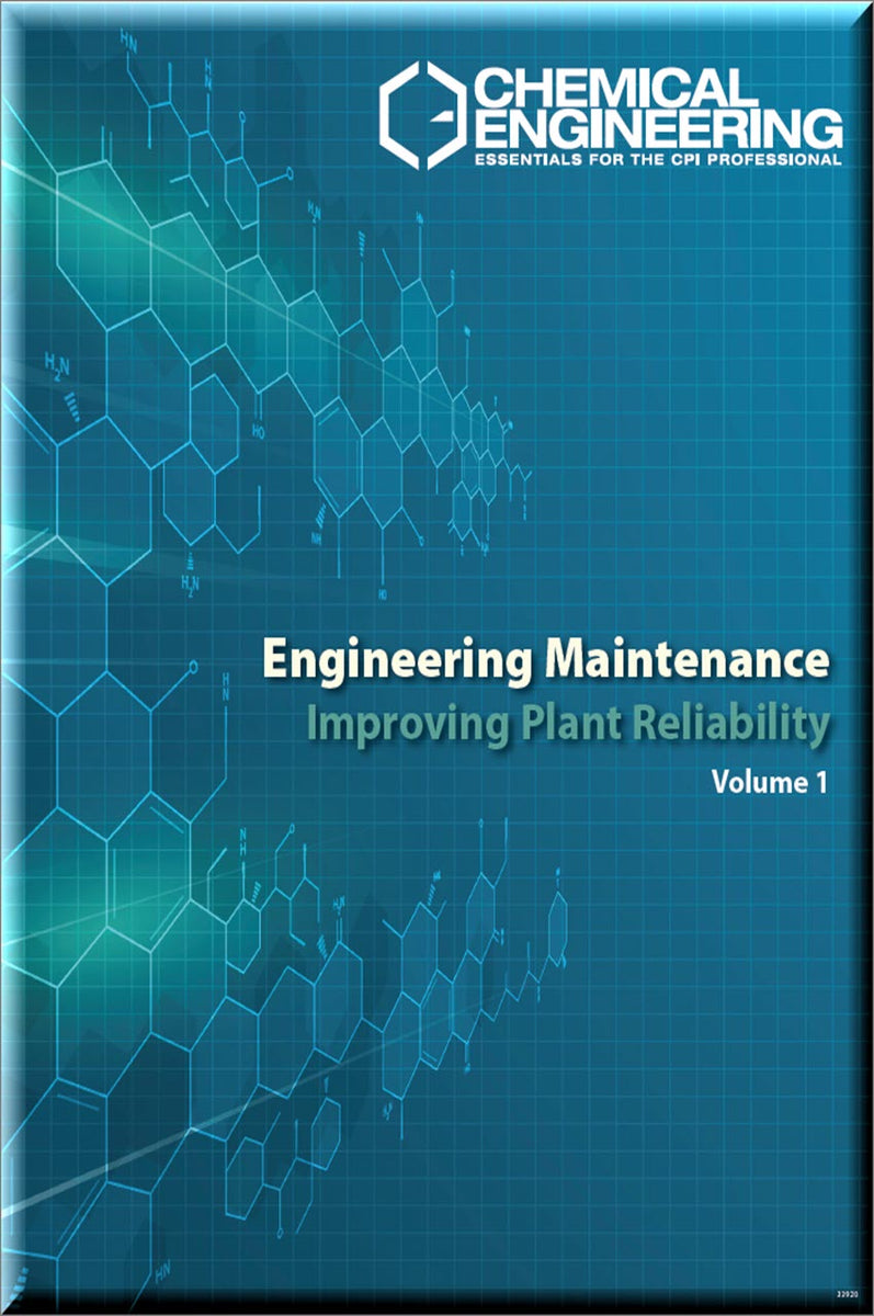 Engineering Maintenance: Improving Plant Reliability Volume 1 ...