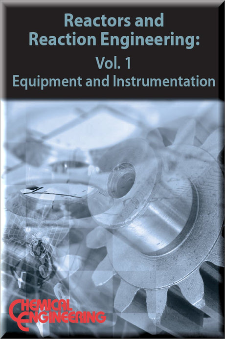 Cover of Reactors and Reaction Engineering: Volume 1 - Equipment and Instrumentation