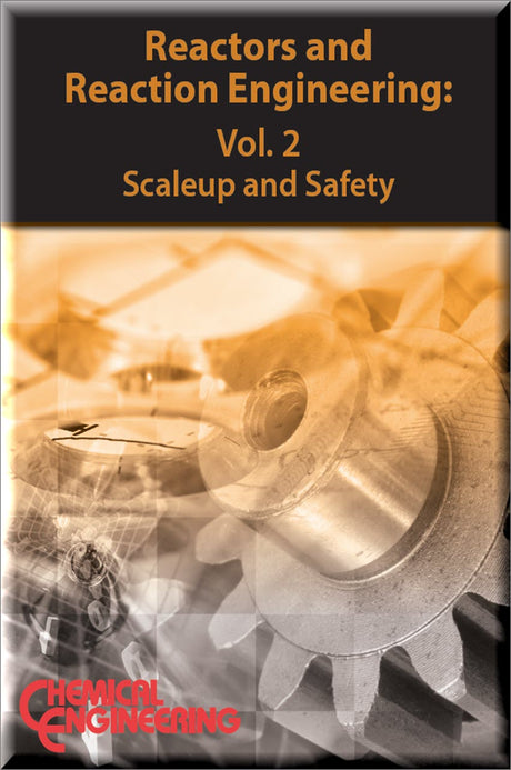 Cover of Reactors and Reaction Engineering: Volume 2 - Scaleup and Safety